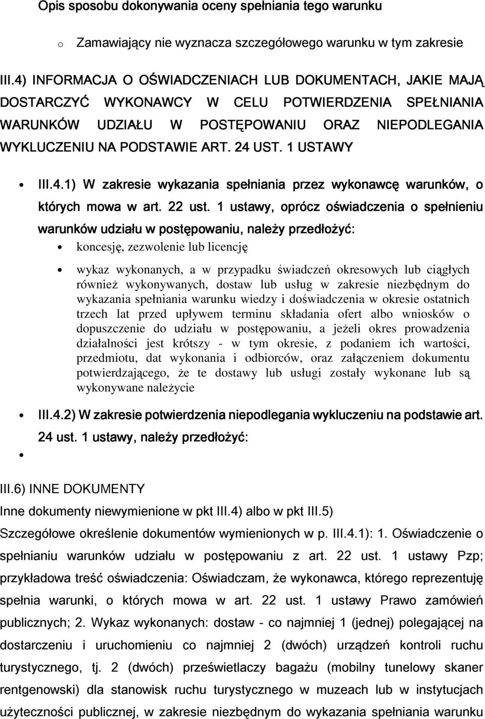 1 USTAWY III.4.1) W zakresie wykazania spełniania przez wykonawcę warunków, o których mowa w art. 22 ust.