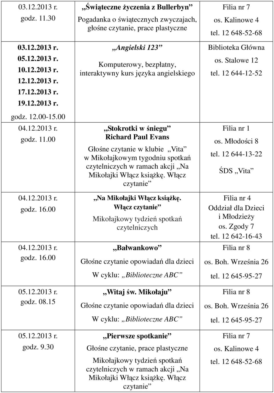 Stokrotki w śniegu Richard Paul Evans Głośne czytanie w klubie Vita w Mikołajkowym tygodniu spotkań czytelniczych w ramach akcji Na Mikołajki Włącz książkę.