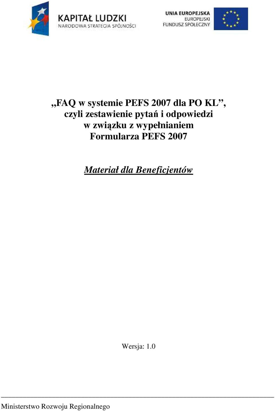 wypełnianiem Formularza PEFS 2007 Materiał dla