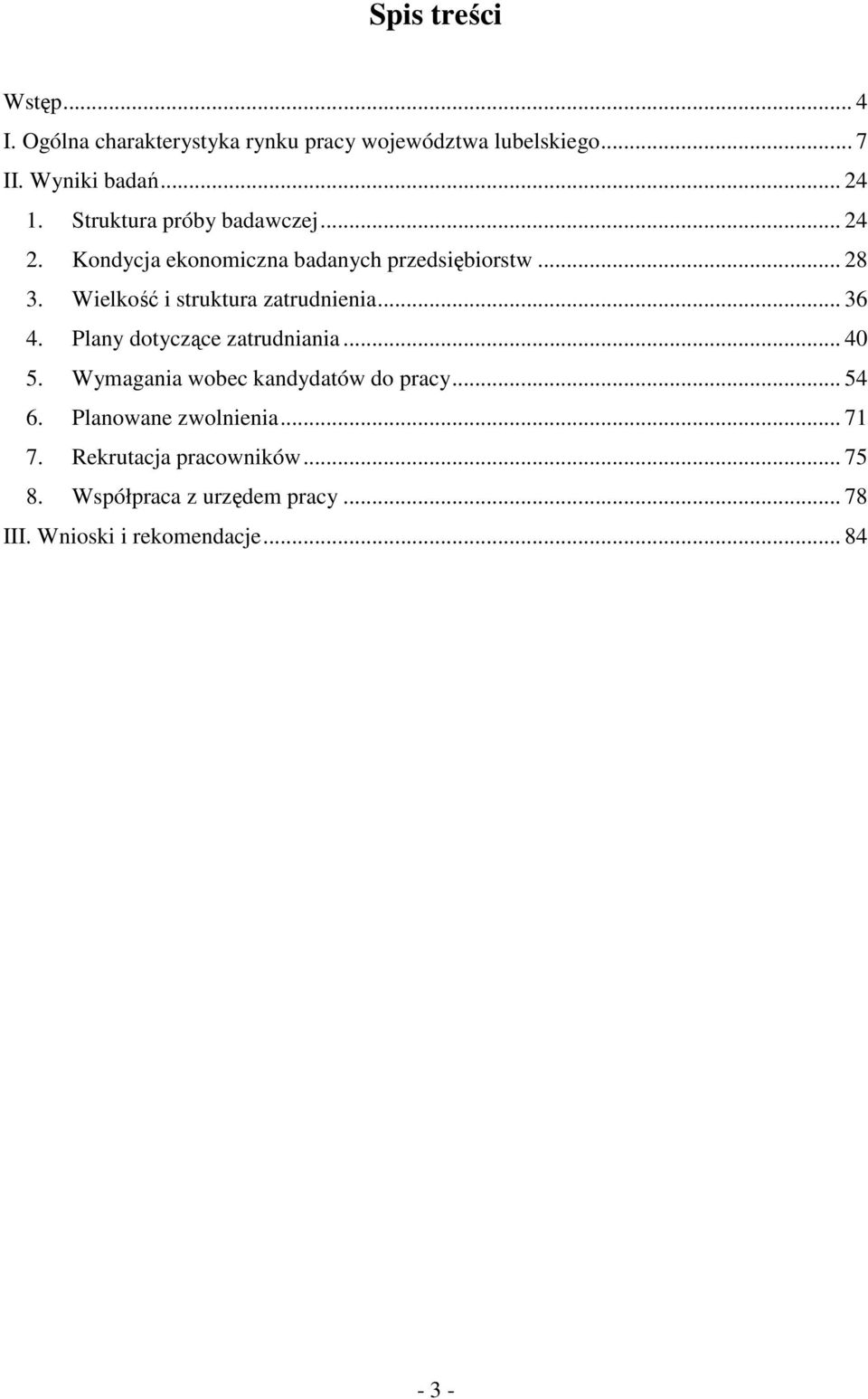 Wielkość i struktura zatrudnienia... 36 4. Plany dotyczące zatrudniania... 40 5.