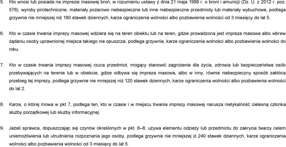 wolności albo pozbawienia wolności od 3 miesięcy do lat 5. 6.