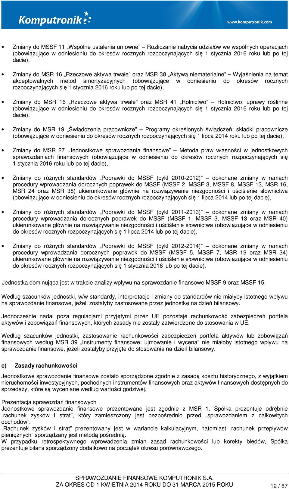 rozpoczynających się 1 stycznia 2016 roku lub po tej dacie), Zmiany do MSR 16 Rzeczowe aktywa trwałe oraz MSR 41 Rolnictwo Rolnictwo: uprawy roślinne (obowiązujące w odniesieniu do okresów rocznych