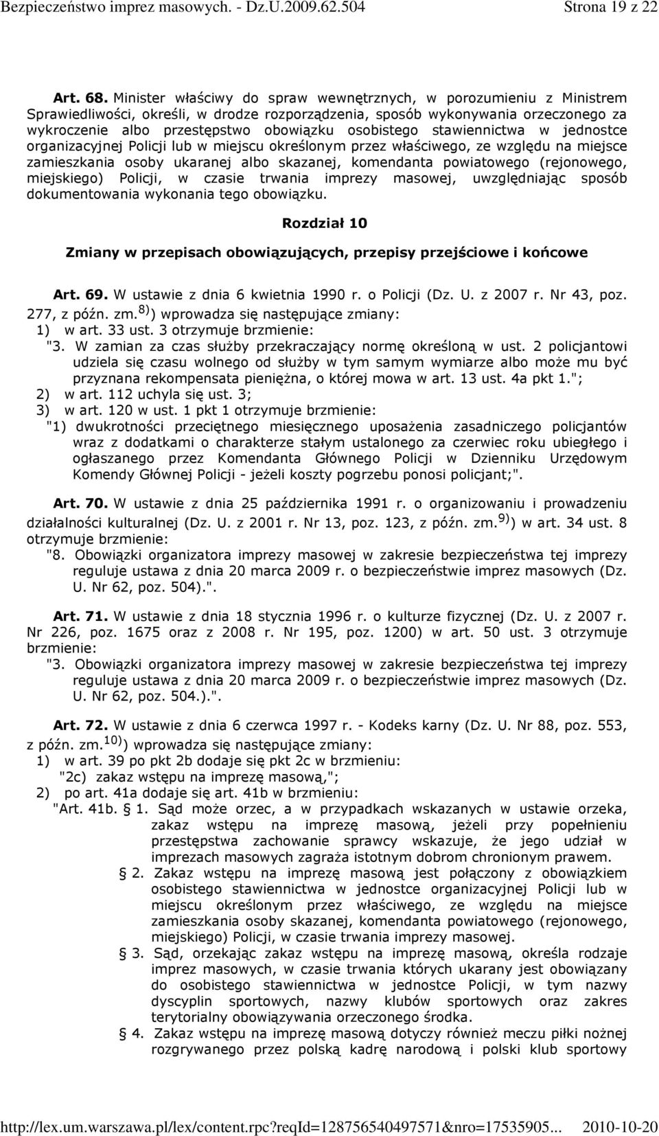 osobistego stawiennictwa w jednostce organizacyjnej Policji lub w miejscu określonym przez właściwego, ze względu na miejsce zamieszkania osoby ukaranej albo skazanej, komendanta powiatowego