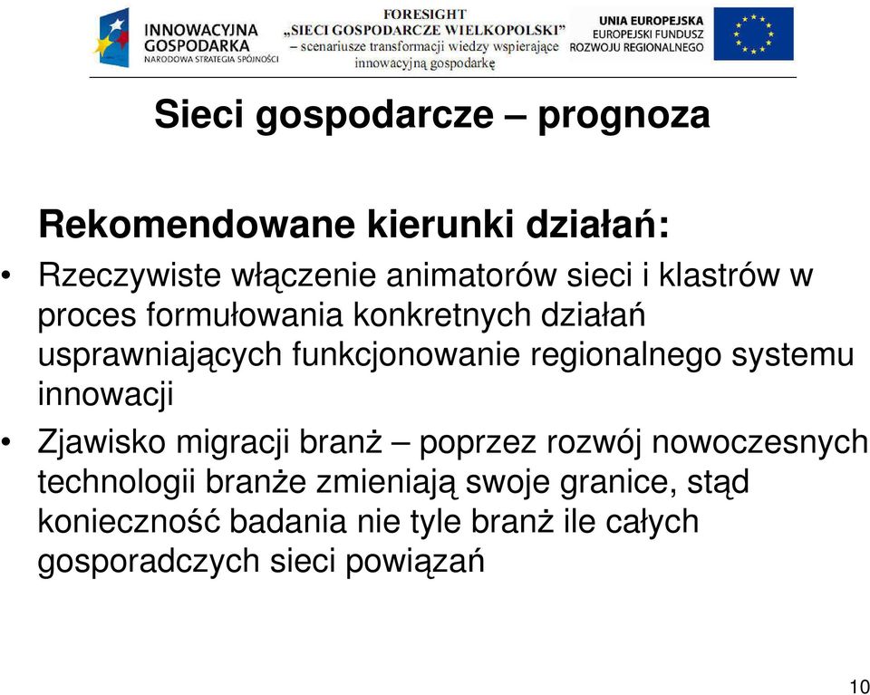 systemu innowacji Zjawisko migracji branż poprzez rozwój nowoczesnych technologii branże