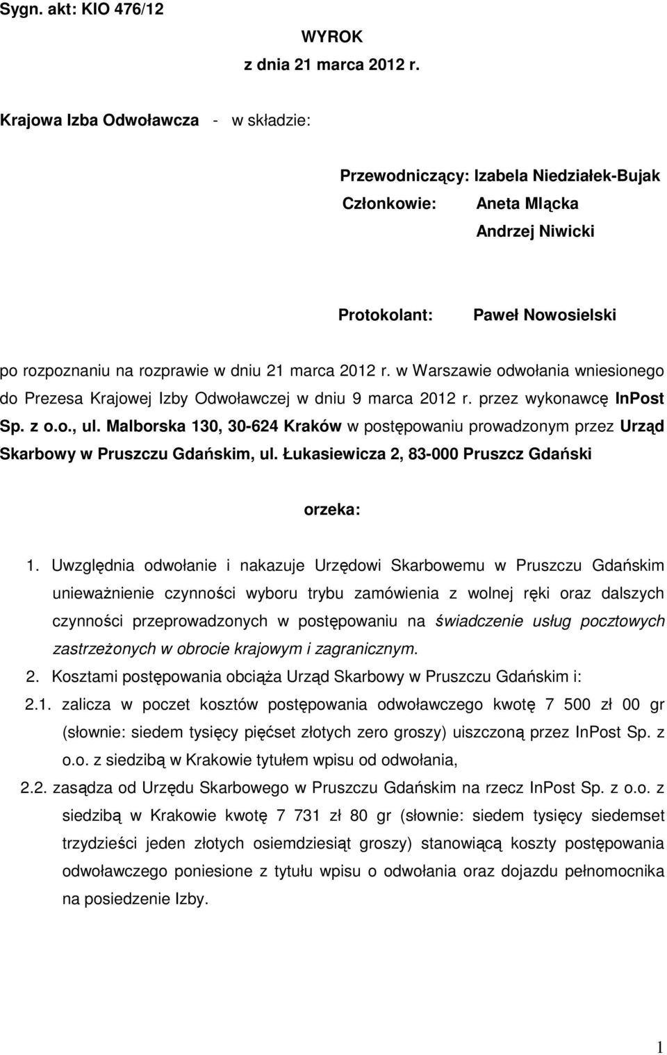 r. w Warszawie odwołania wniesionego do Prezesa Krajowej Izby Odwoławczej w dniu 9 marca 2012 r. przez wykonawcę InPost Sp. z o.o., ul.