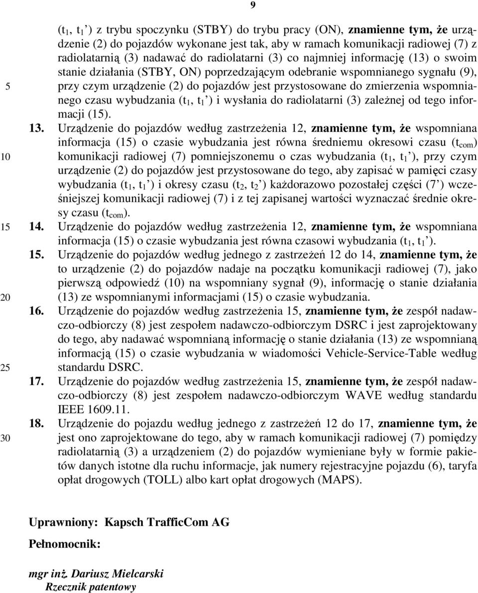 zmierzenia wspomnianego czasu wybudzania (t 1, t 1 ) i wysłania do radiolatarni (3) zależnej od tego informacji (). 13.