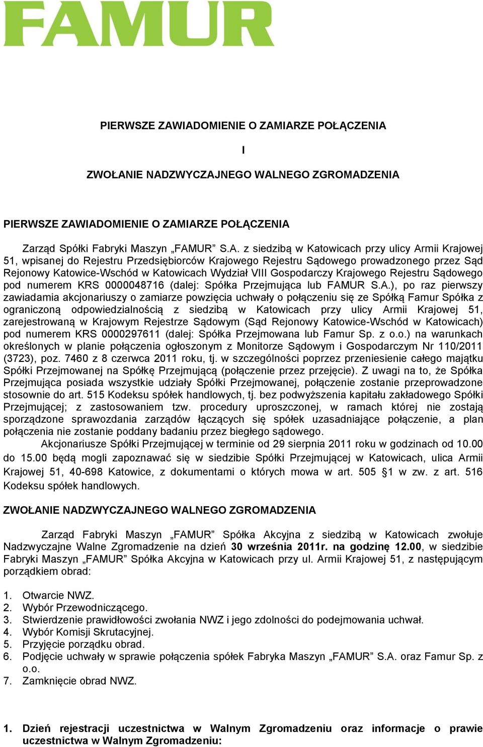 Krajowej 51, wpisanej do Rejestru Przedsiębiorców Krajowego Rejestru Sądowego prowadzonego przez Sąd Rejonowy Katowice-Wschód w Katowicach Wydział VIII Gospodarczy Krajowego Rejestru Sądowego pod