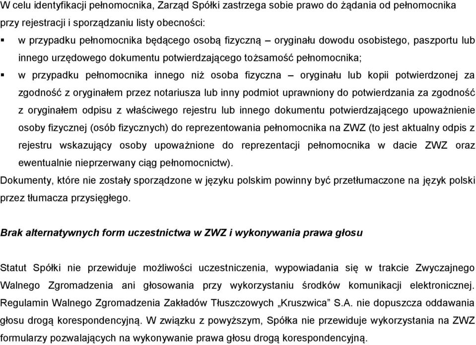 zgodność z oryginałem odpisu z właściwego rejestru lub innego dokumentu potwierdzającego upoważnienie osoby fizycznej (osób fizycznych) do reprezentowania pełnomocnika na ZWZ (to jest aktualny odpis