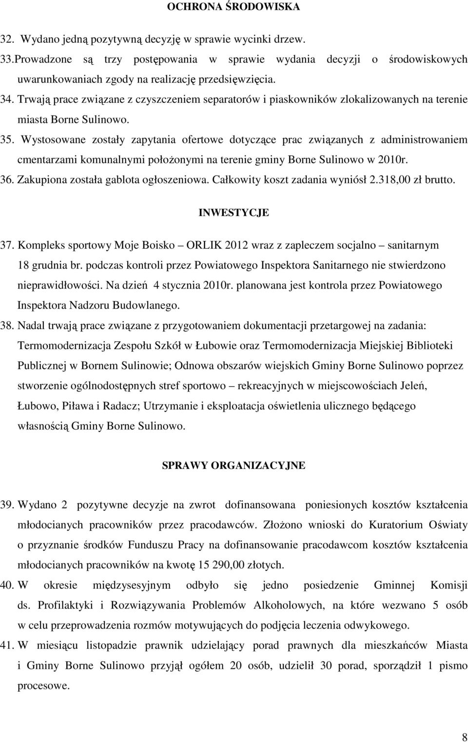 Trwają prace związane z czyszczeniem separatorów i piaskowników zlokalizowanych na terenie miasta Borne Sulinowo. 35.