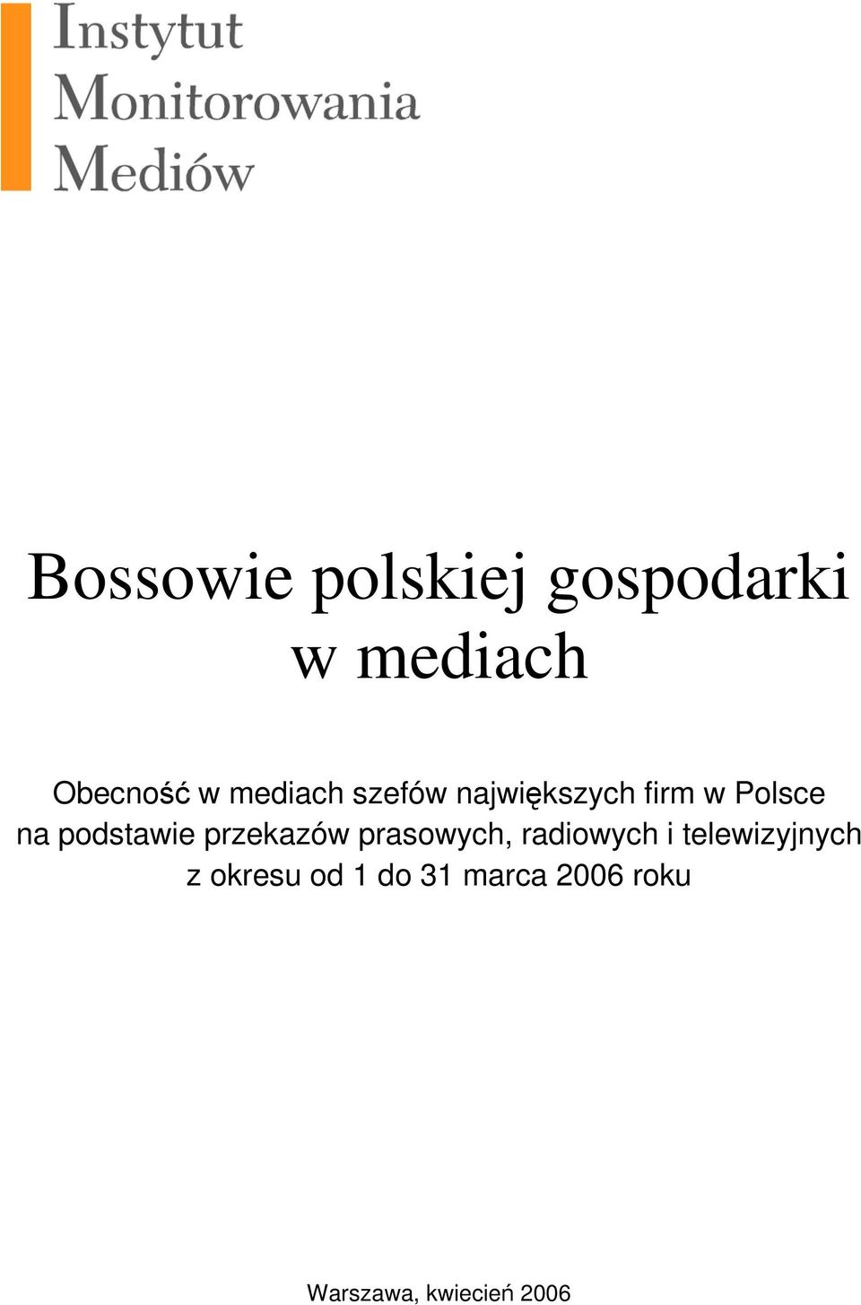 podstawie przekazów prasowych, radiowych i