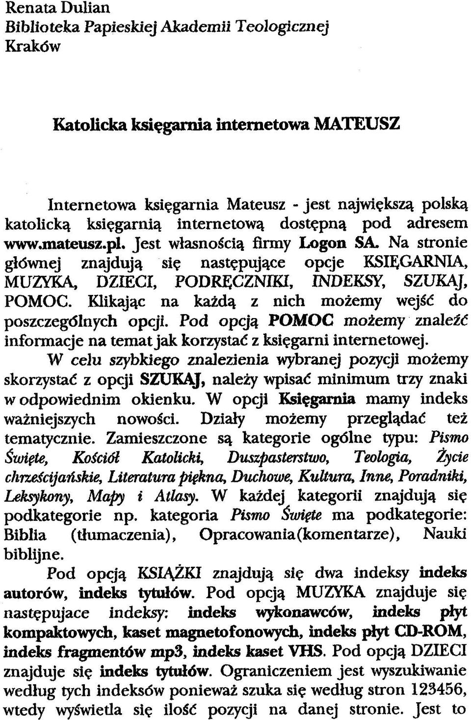 Klikając na każdą z nich możemy wejść do poszczególnych opcji. Pod opcją POMOC m ożem y znaleźć informacje na temat jak korzystać z księgarni internetowej.