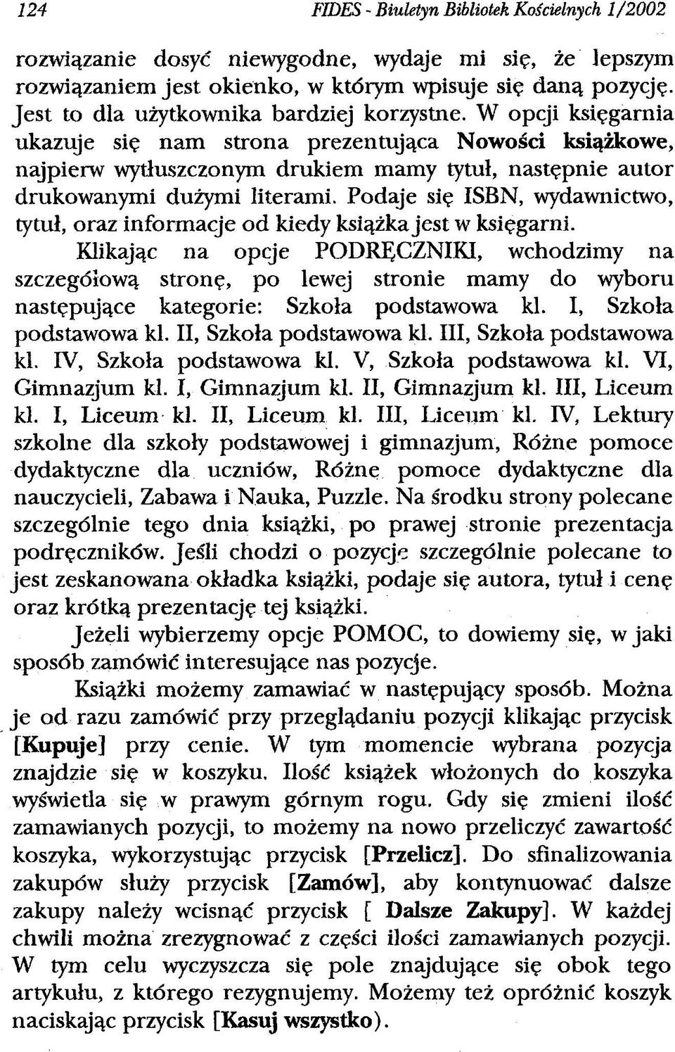 W opcji księgarnia ukazuje się nam strona prezentująca Nowości książkowe, najpierw wytłuszczonym drukiem mamy tytuł, następnie autor drukowanymi dużymi literami.