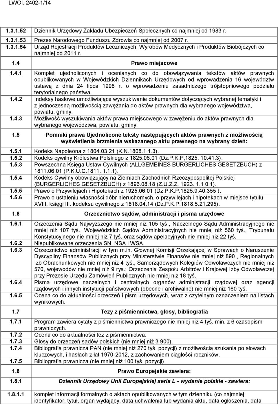 o wprowadzeniu zasadniczego trójstopniowego podziału terytorialnego państwa. 1.4.