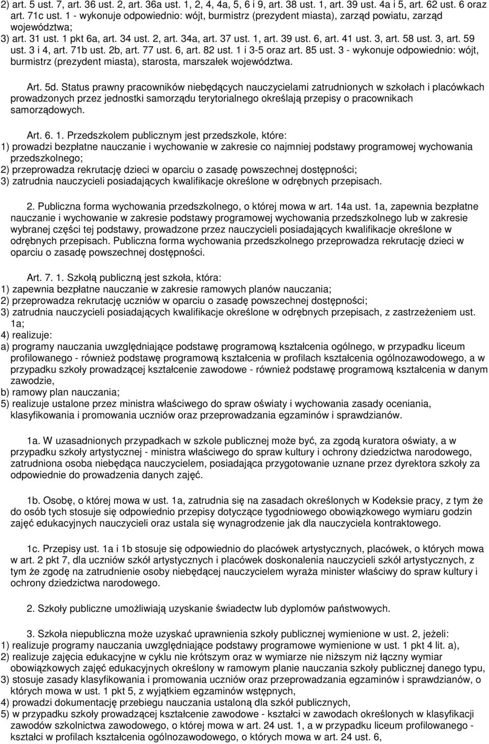 3, art. 58 ust. 3, art. 59 ust. 3 i 4, art. 71b ust. 2b, art. 77 ust. 6, art. 82 ust. 1 i 3-5 oraz art. 85 ust.