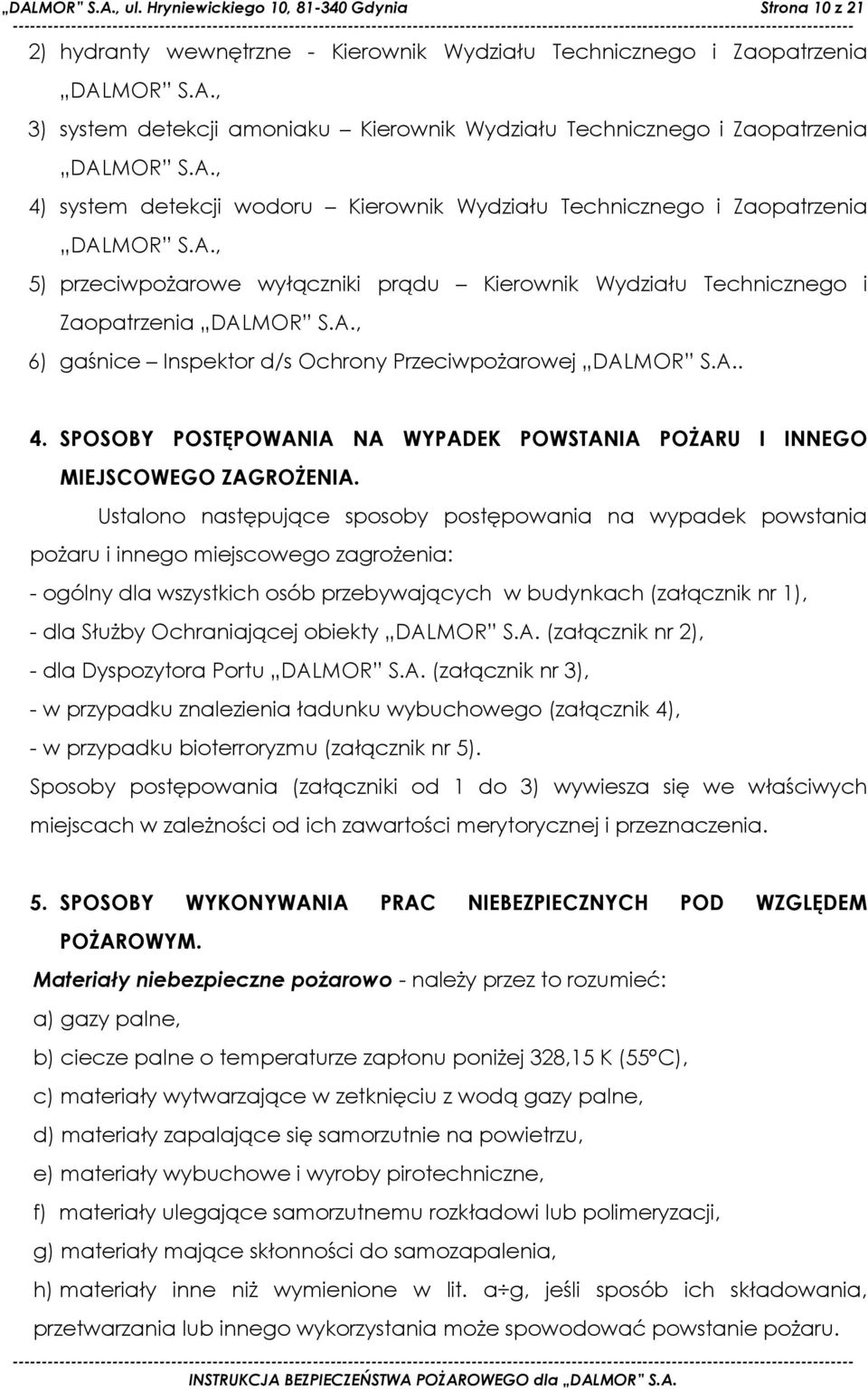 A.. 4. SPOSOBY POSTĘPOWANIA NA WYPADEK POWSTANIA POśARU I INNEGO MIEJSCOWEGO ZAGROśENIA.