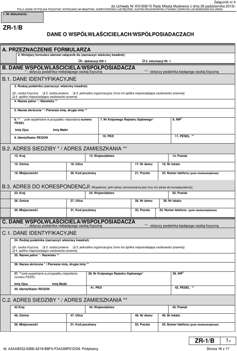 Niniejszy formularz stanowi załącznik do (zaznaczyć właściwy kwadrat): 1. deklaracji DR-1 2. informacji R- 1 B.