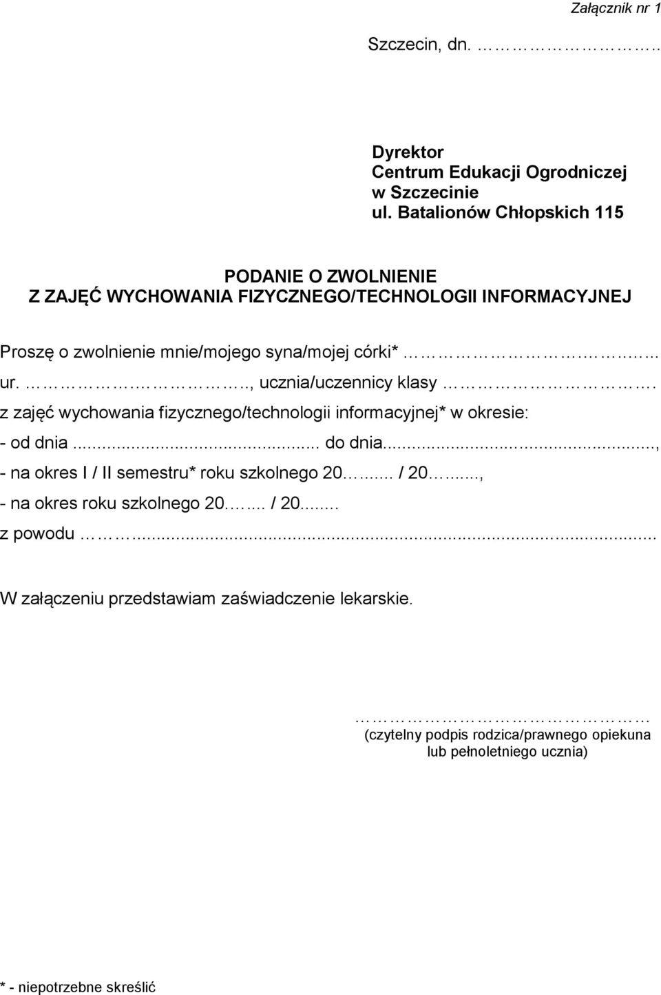 córki*...... ur...., ucznia/uczennicy klasy. z zajęć wychowania fizycznego/technologii informacyjnej* w okresie: - od dnia... do dnia.