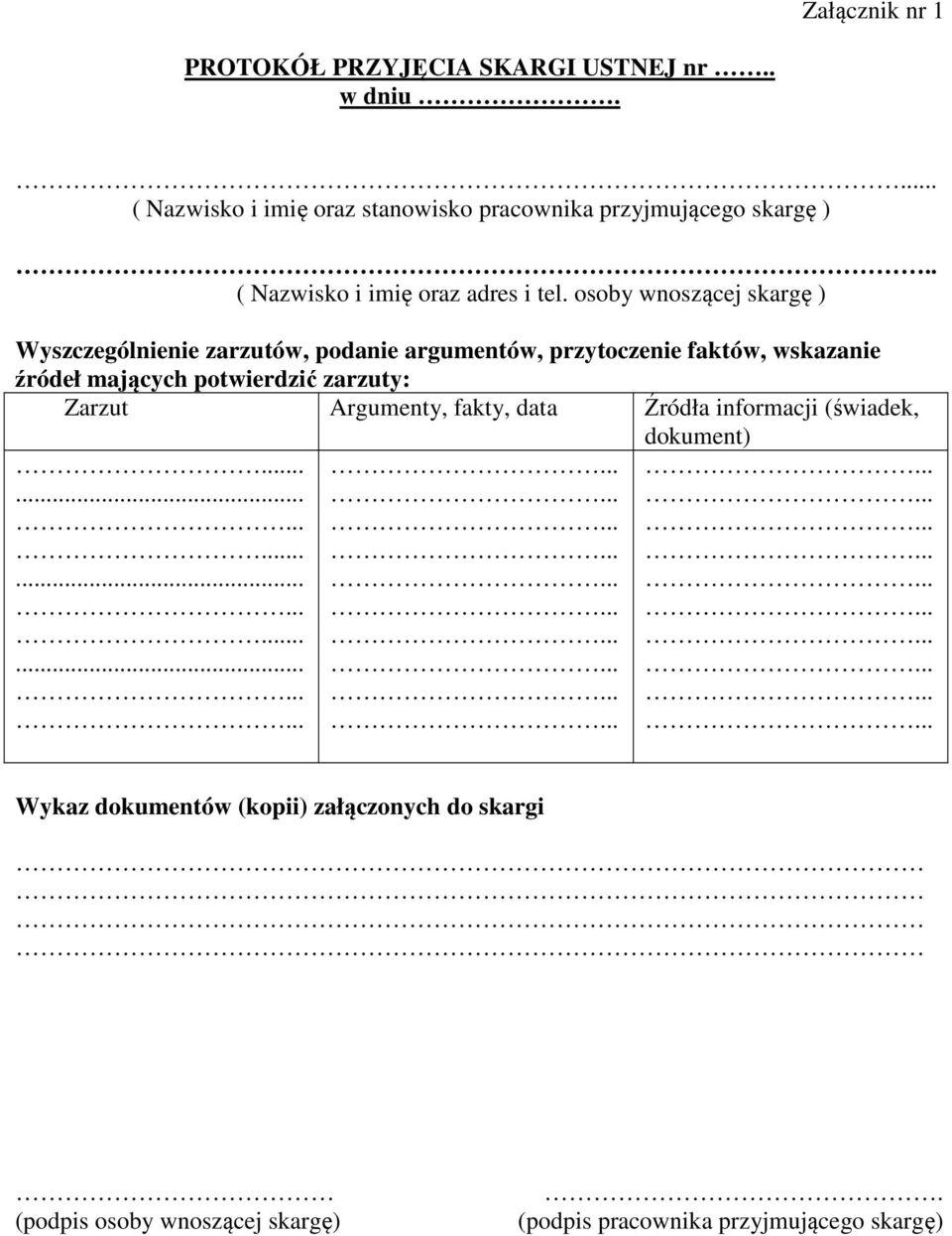 osoby wnoszącej skargę ) Wyszczególnienie zarzutów, podanie argumentów, przytoczenie faktów, wskazanie źródeł mających