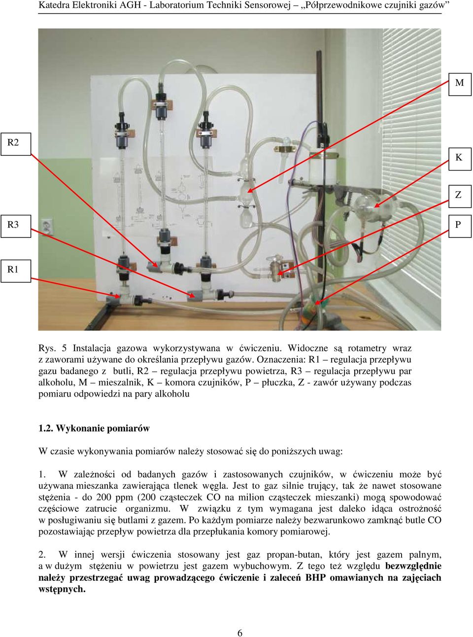 pomiaru odpowiedzi na pary alkoholu 1.2. Wykonanie pomiarów W czasie wykonywania pomiarów naleŝy stosować się do poniŝszych uwag: 1.