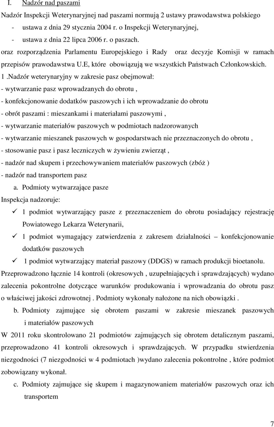 E, które obowiązują we wszystkich Państwach Członkowskich. 1.