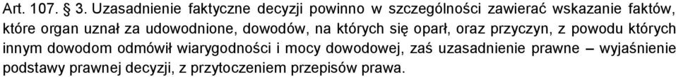 które organ uznał za udowodnione, dowodów, na których się oparł, oraz przyczyn, z