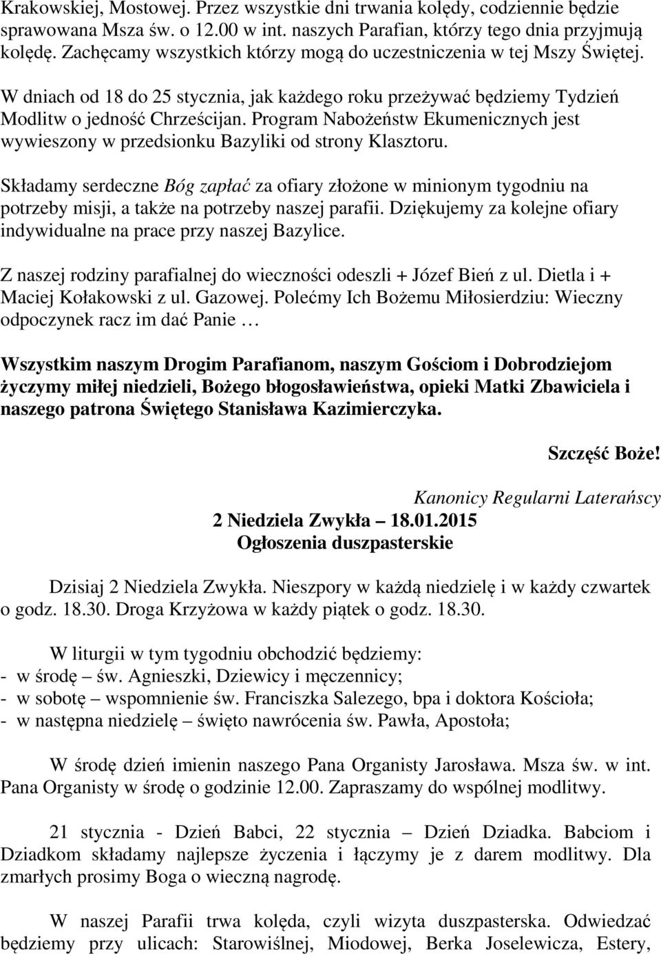 Program Nabożeństw Ekumenicznych jest wywieszony w przedsionku Bazyliki od strony Klasztoru.