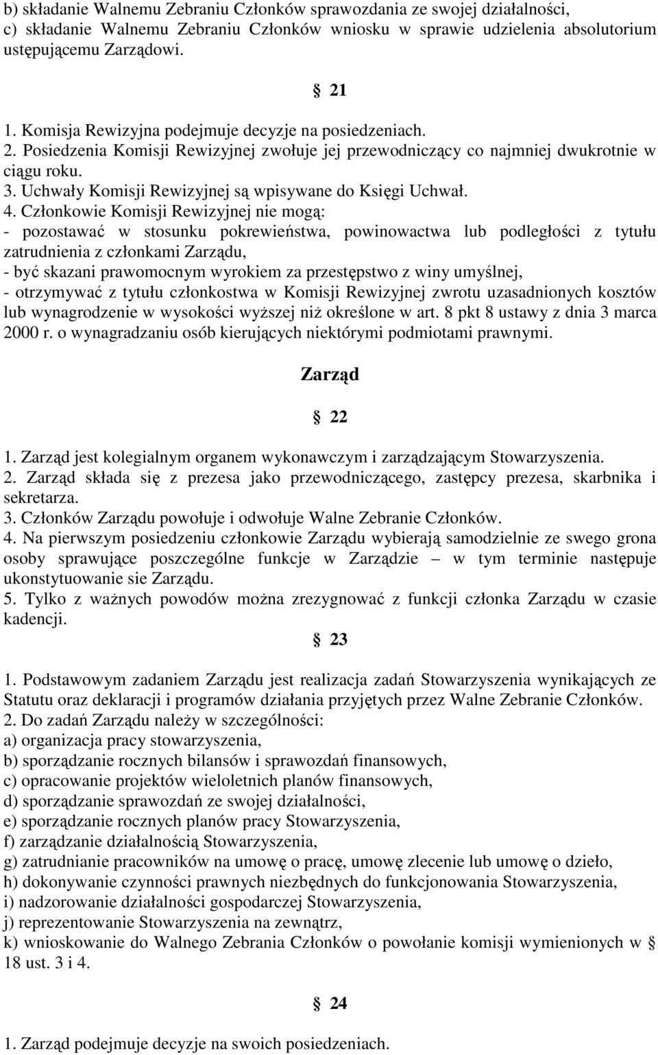 Uchwały Komisji Rewizyjnej są wpisywane do Księgi Uchwał. 4.