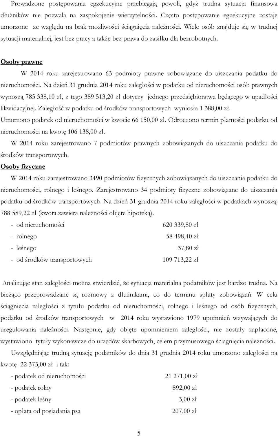 Wiele osób znajduje się w trudnej sytuacji materialnej, jest bez pracy a także bez prawa do zasiłku dla bezrobotnych.