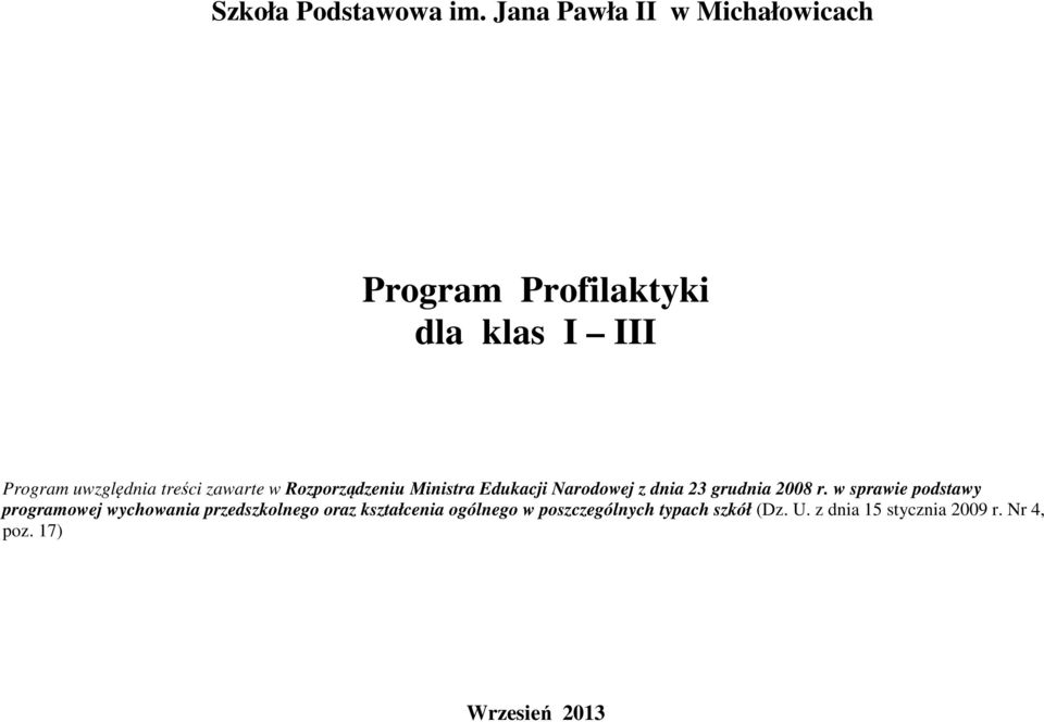 zawarte w Rozporządzeniu Ministra Edukacji Narodowej z dnia 23 grudnia 2008 r.