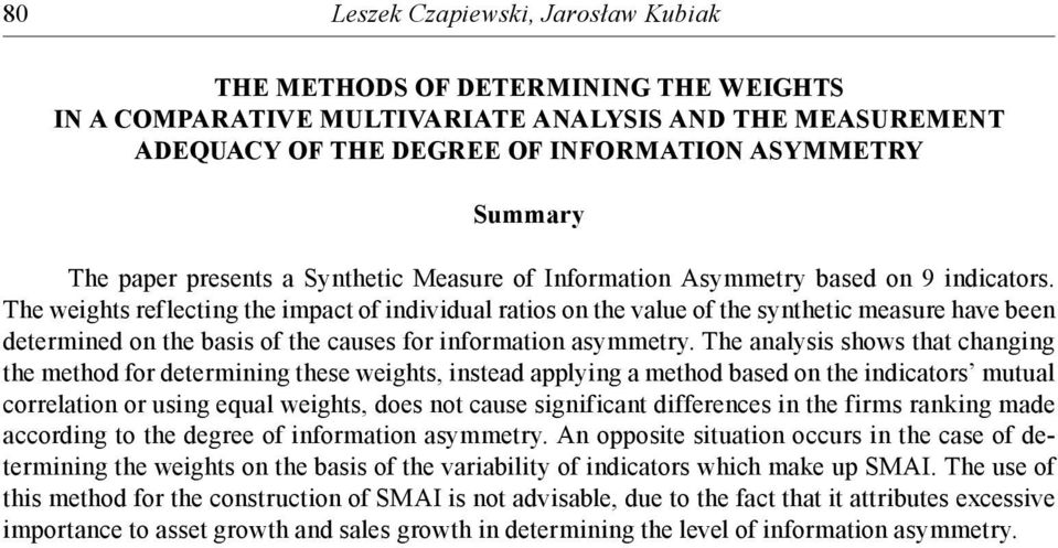 The weights reflecting the impact of individual ratios on the value of the synthetic measure have been determined on the basis of the causes for information asymmetry.