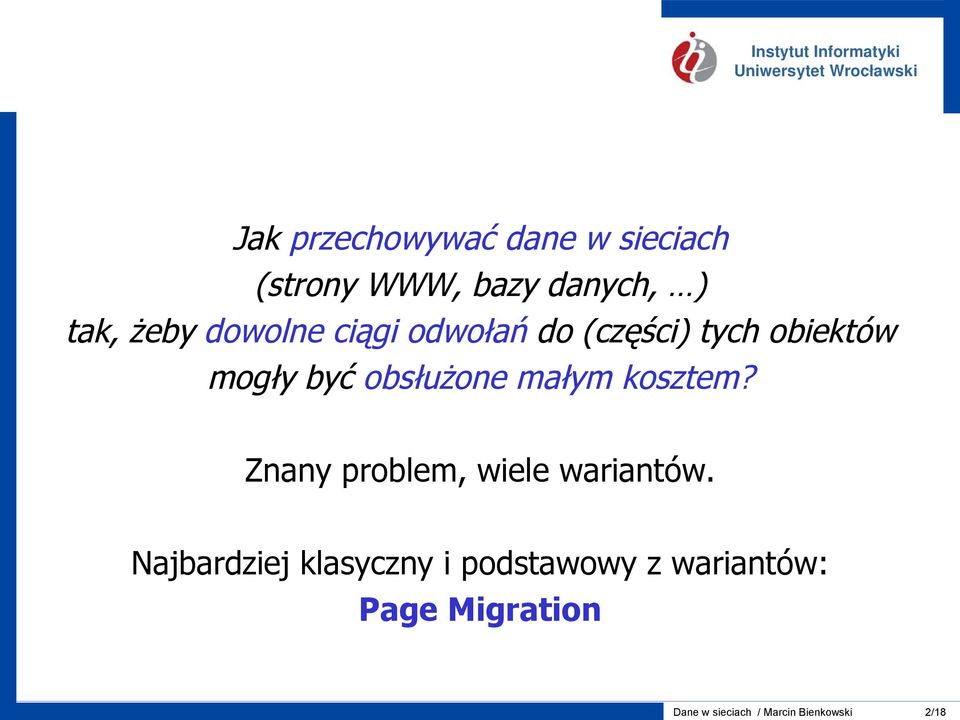 małym kosztem? Znany problem, wiele wariantów.