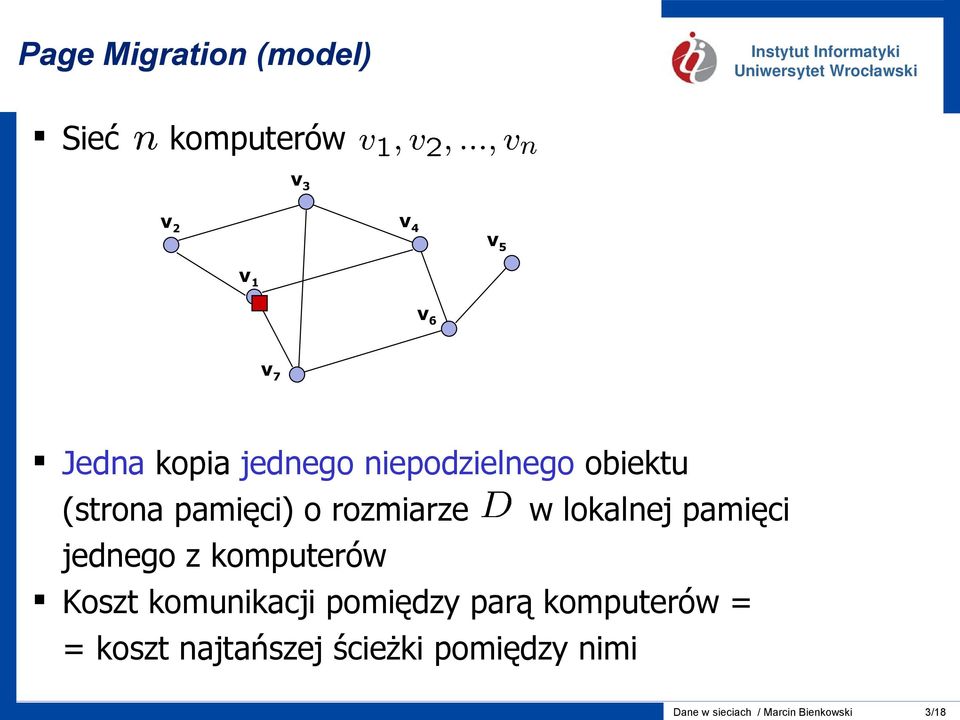 pamięci jednego z komputerów Koszt komunikacji pomiędzy parą komputerów = =