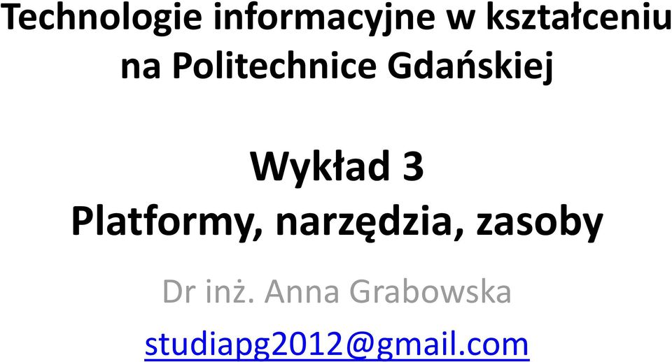 Gdańskiej Wykład 3 Platformy,