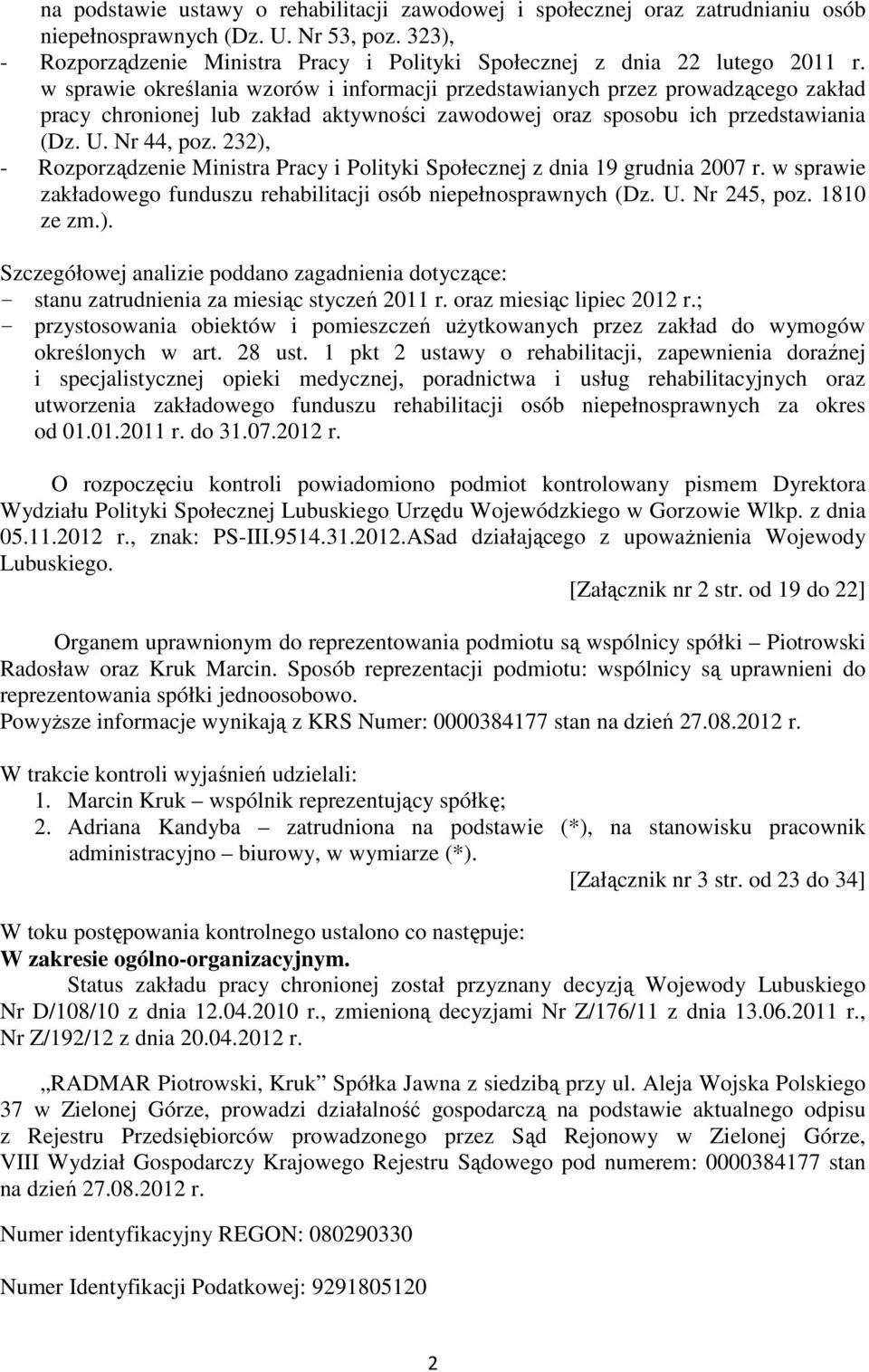 w sprawie określania wzorów i informacji przedstawianych przez prowadzącego zakład pracy chronionej lub zakład aktywności zawodowej oraz sposobu ich przedstawiania (Dz. U. Nr 44, poz.