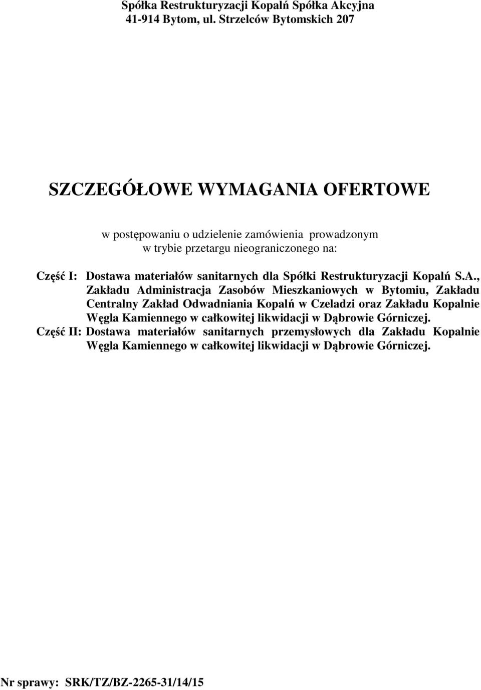 materiałów sanitarnych dla Spółki Restrukturyzacji Kopalń S.A.