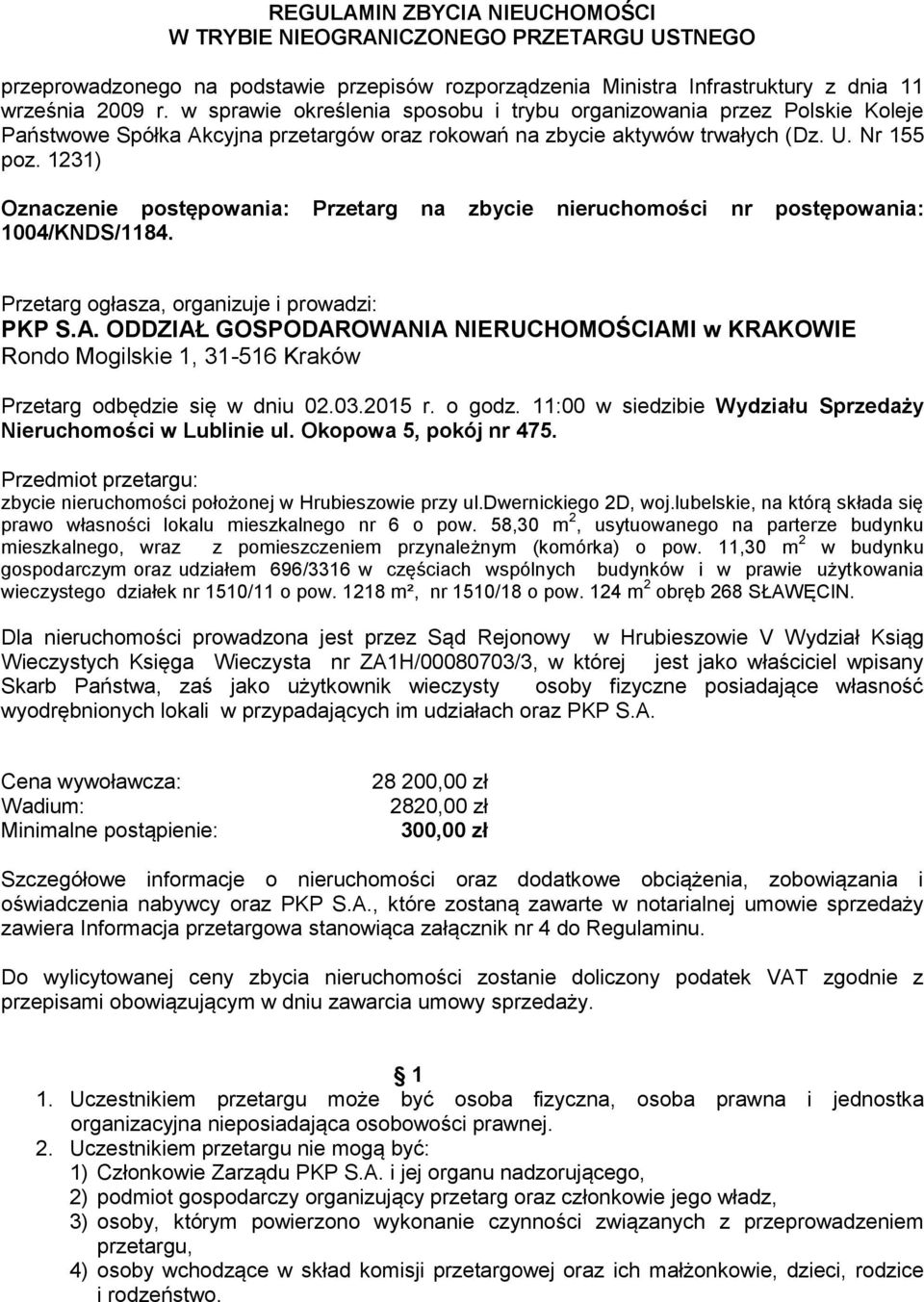 1231) Oznaczenie postępowania: Przetarg na zbycie nieruchomości nr postępowania: 1004/KNDS/1184. Przetarg ogłasza, organizuje i prowadzi: PKP S.A.