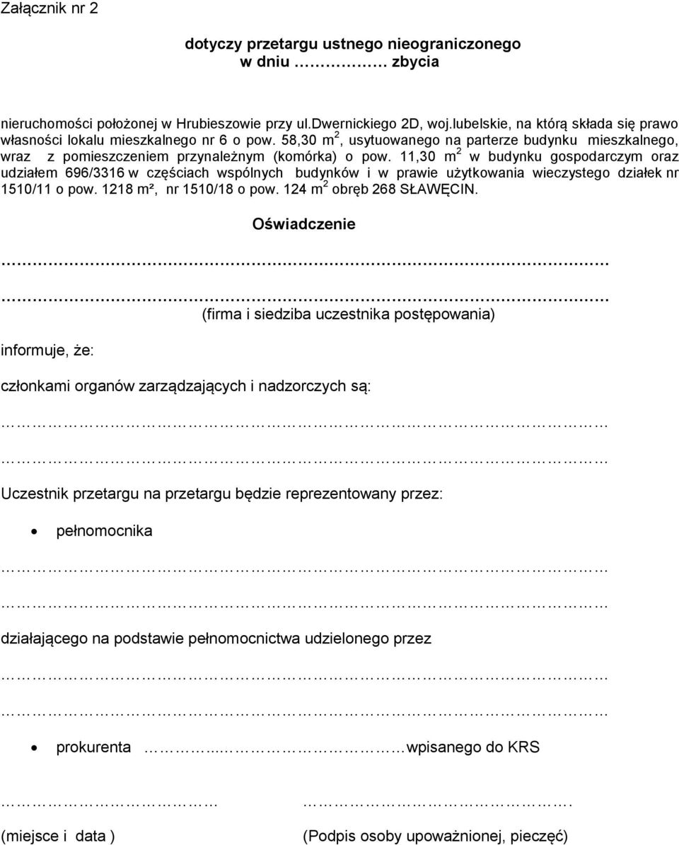 11,30 m 2 w budynku gospodarczym oraz udziałem 696/3316 w częściach wspólnych budynków i w prawie użytkowania wieczystego działek nr 1510/11 o pow. 1218 m², nr 1510/18 o pow.