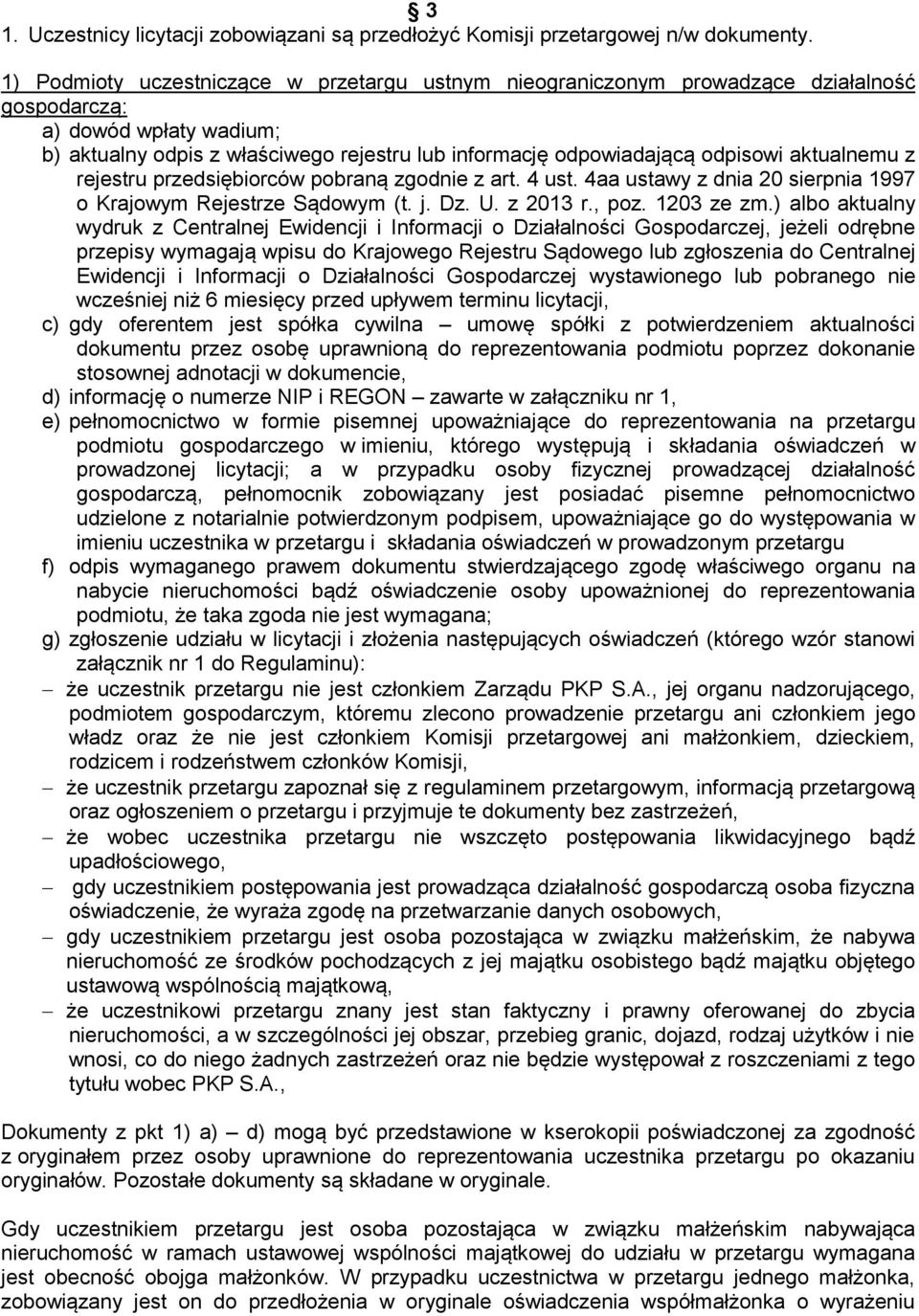 aktualnemu z rejestru przedsiębiorców pobraną zgodnie z art. 4 ust. 4aa ustawy z dnia 20 sierpnia 1997 o Krajowym Rejestrze Sądowym (t. j. Dz. U. z 2013 r., poz. 1203 ze zm.