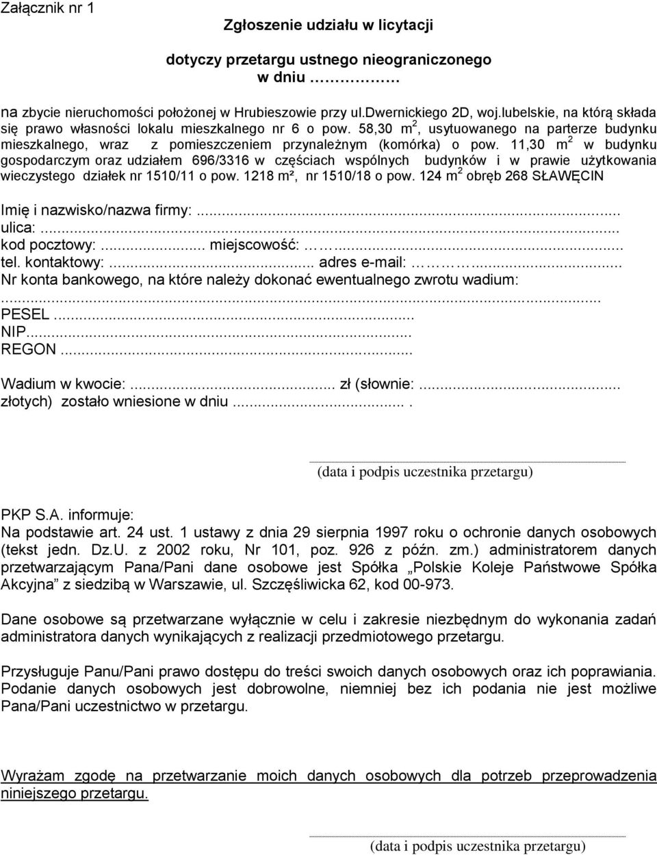 11,30 m 2 w budynku gospodarczym oraz udziałem 696/3316 w częściach wspólnych budynków i w prawie użytkowania wieczystego działek nr 1510/11 o pow. 1218 m², nr 1510/18 o pow.