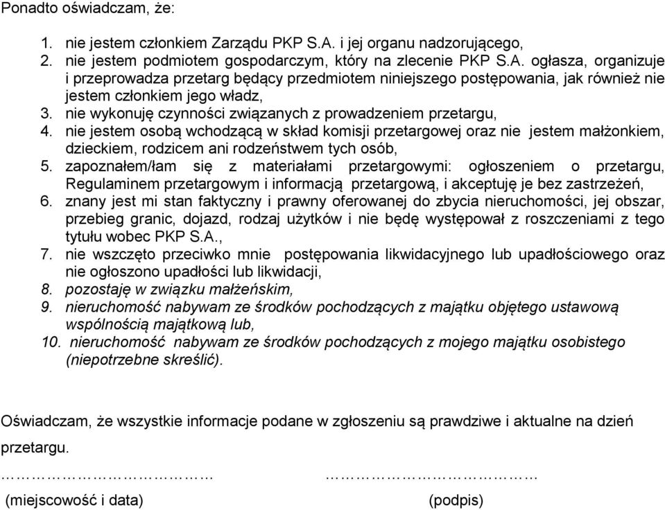 ogłasza, organizuje i przeprowadza przetarg będący przedmiotem niniejszego postępowania, jak również nie jestem członkiem jego władz, 3. nie wykonuję czynności związanych z prowadzeniem przetargu, 4.