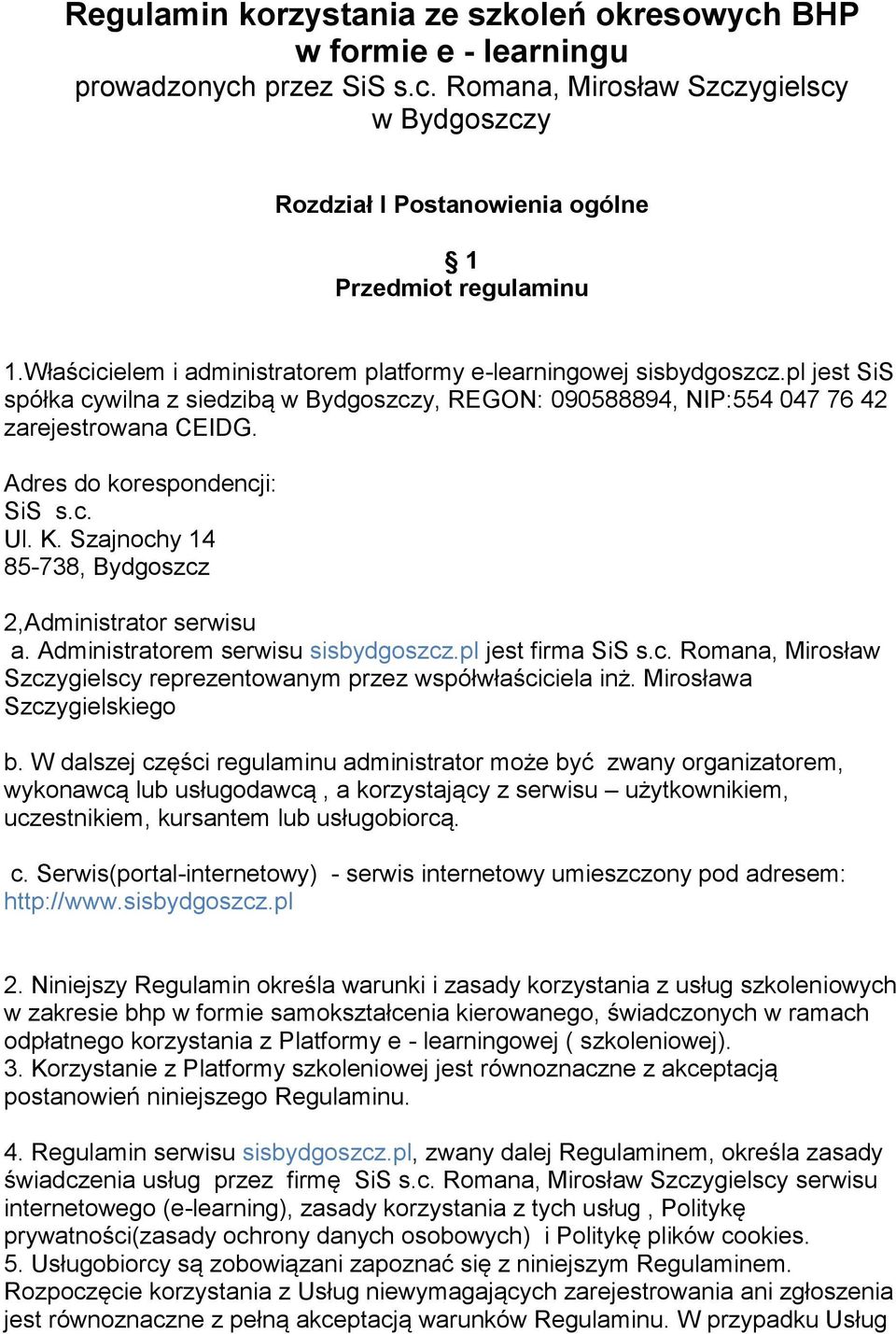 Regulamin korzystania ze szkoleń okresowych BHP w formie e - learningu  prowadzonych przez SiS s.c. Romana, Mirosław Szczygielscy w Bydgoszczy -  PDF Free Download