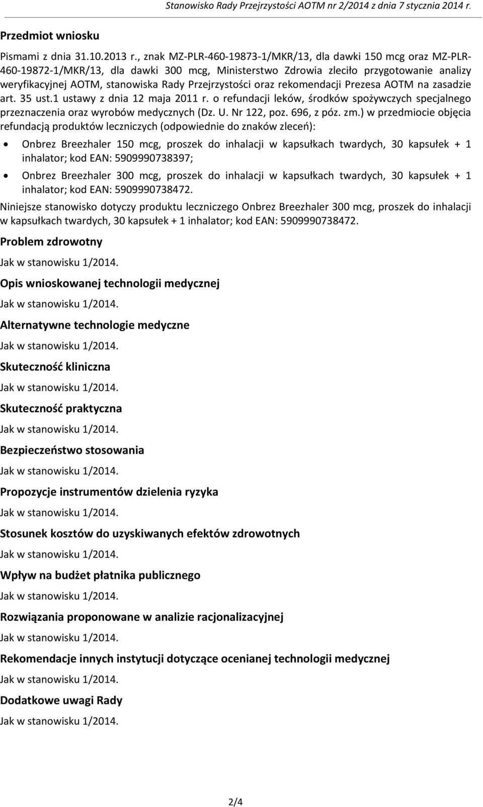 Przejrzystości oraz rekomendacji Prezesa AOTM na zasadzie art. 35 ust.1 ustawy z dnia 12 maja 2011 r. o refundacji leków, środków spożywczych specjalnego przeznaczenia oraz wyrobów medycznych (Dz. U.