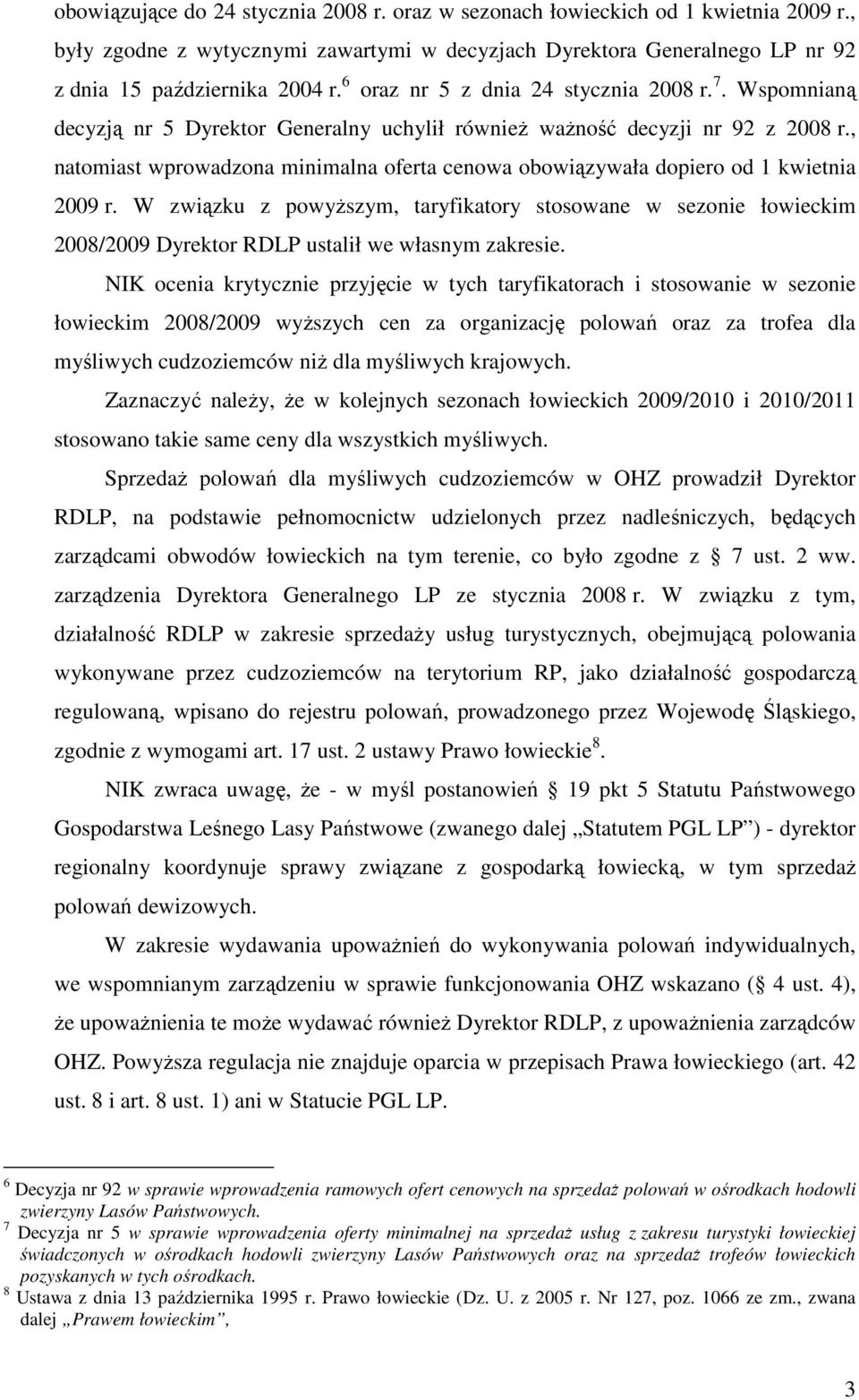 , natomiast wprowadzona minimalna oferta cenowa obowiązywała dopiero od 1 kwietnia 2009 r.