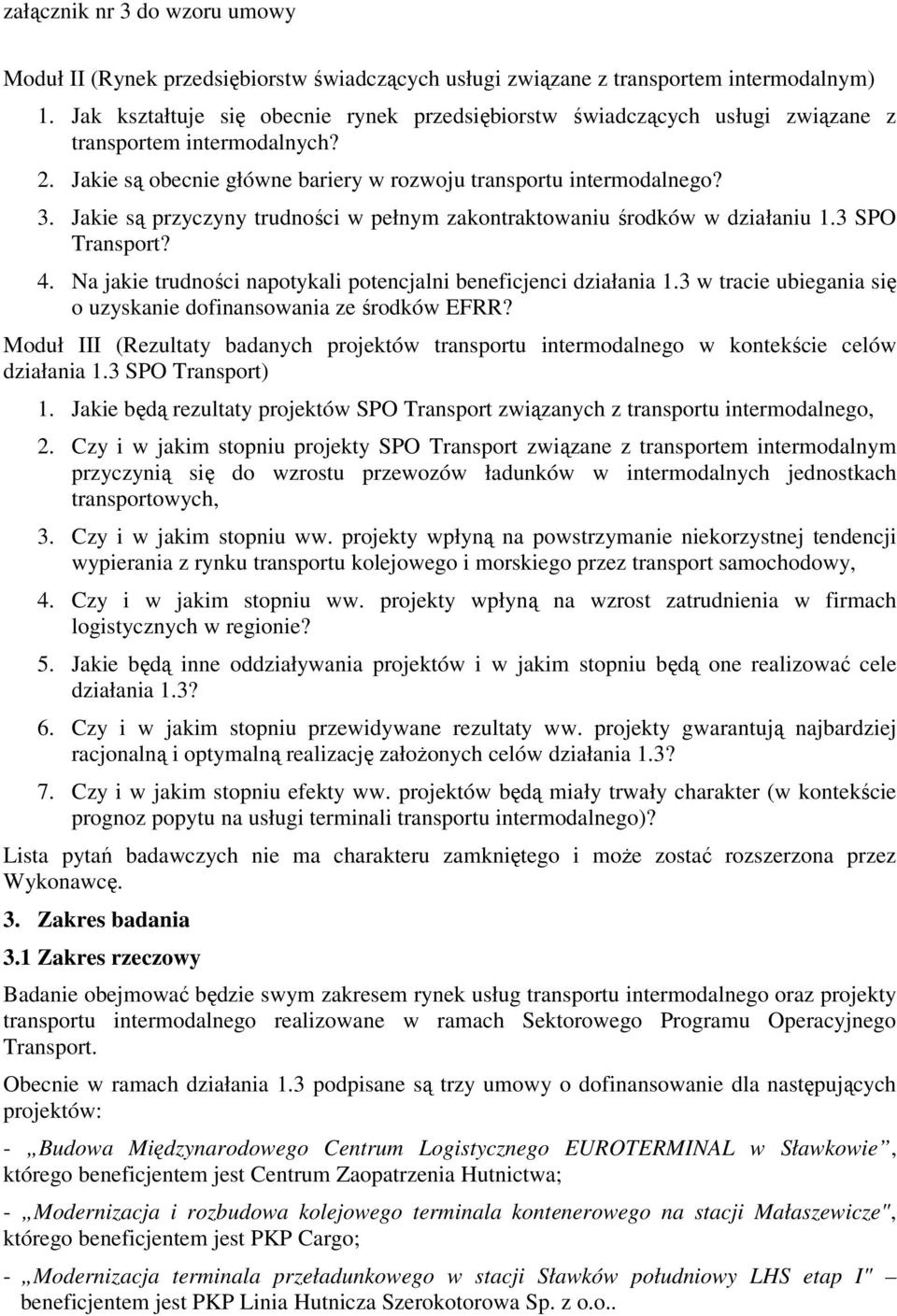 Na jakie trudności napotykali potencjalni beneficjenci działania 1.3 w tracie ubiegania się o uzyskanie dofinansowania ze środków EFRR?