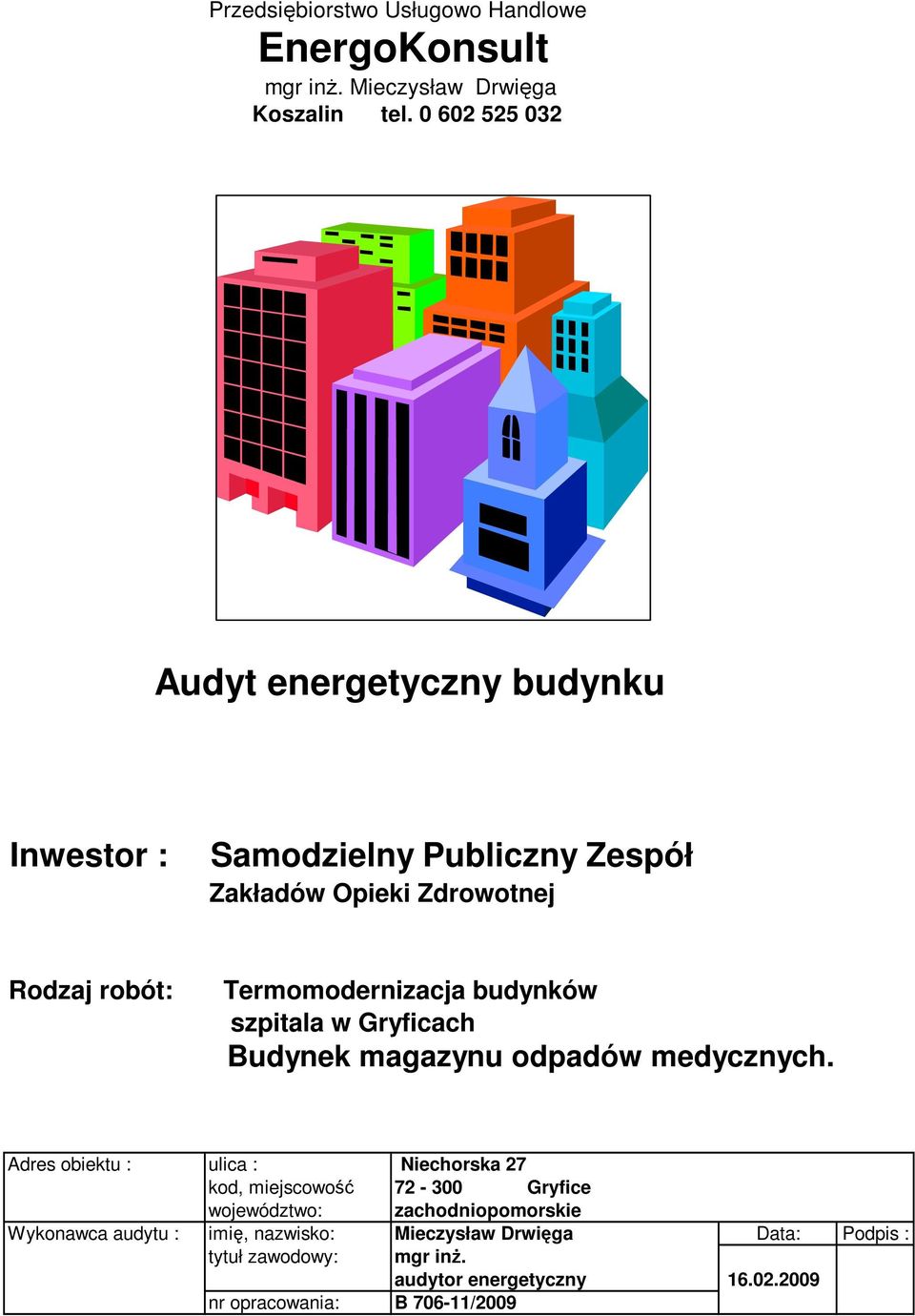 Termomodernizacja budynków szpitala w Gryficach Budynek magazynu odpadów medycznych.