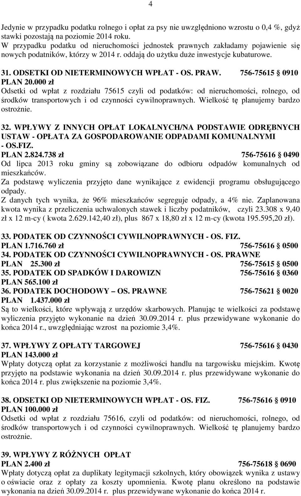 ODSETKI OD NIETERMINOWYCH WPŁAT - OS. PRAW. 756-75615 0910 PLAN 20.