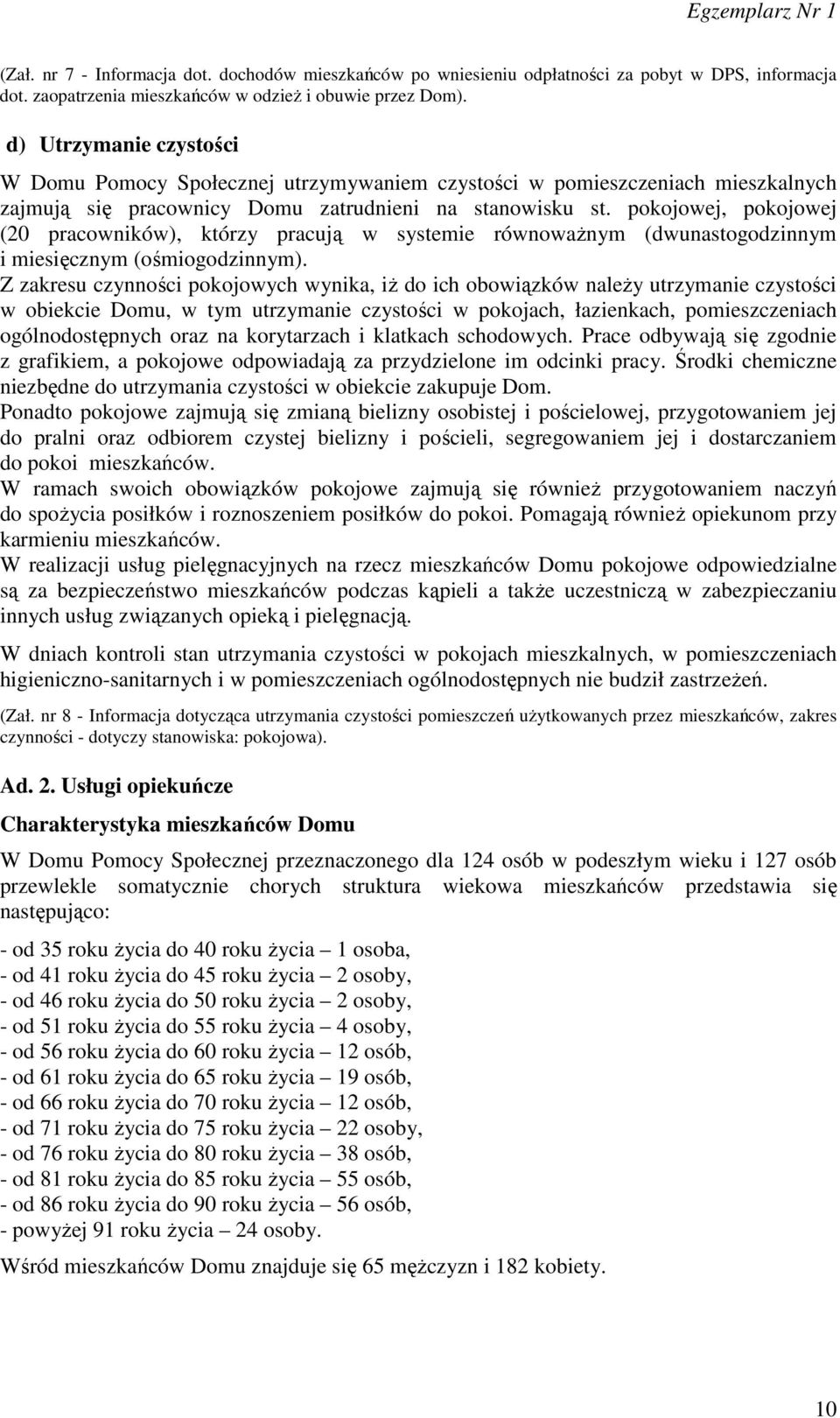 pokojowej, pokojowej (20 pracowników), którzy pracują w systemie równoważnym (dwunastogodzinnym i miesięcznym (ośmiogodzinnym).