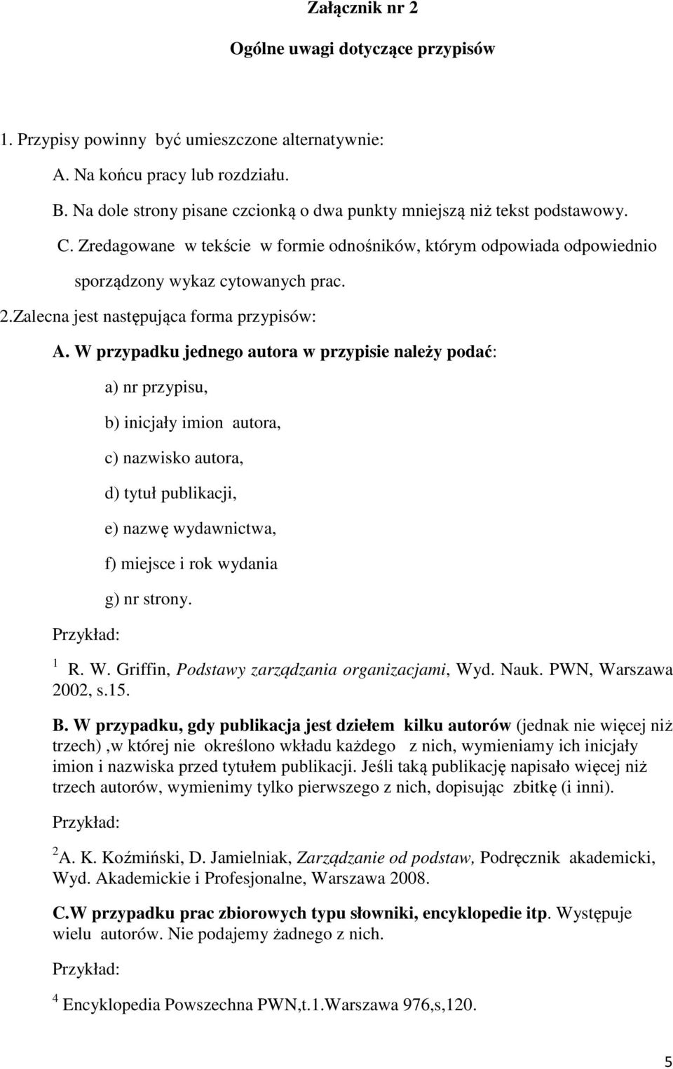 Zalecna jest następująca forma przypisów: A.