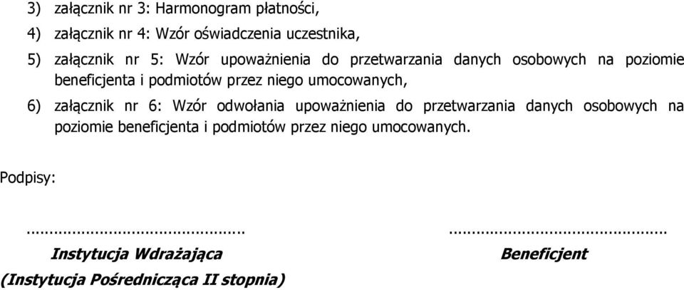 6) załącznik nr 6: Wzór odwołania upoważnienia do przetwarzania danych osobowych na poziomie beneficjenta i