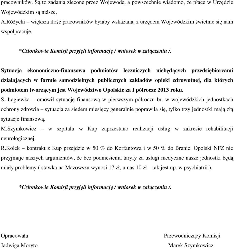 Sytuacja ekonomiczno-finansowa podmiotów leczniczych niebędących przedsiębiorcami działających w formie samodzielnych publicznych zakładów opieki zdrowotnej, dla których podmiotem tworzącym jest